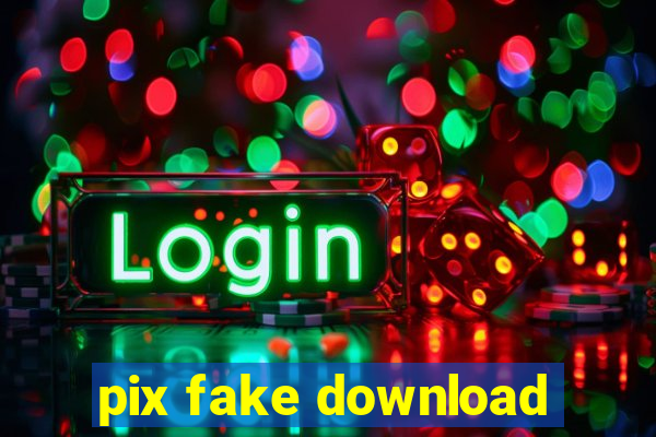 pix fake download